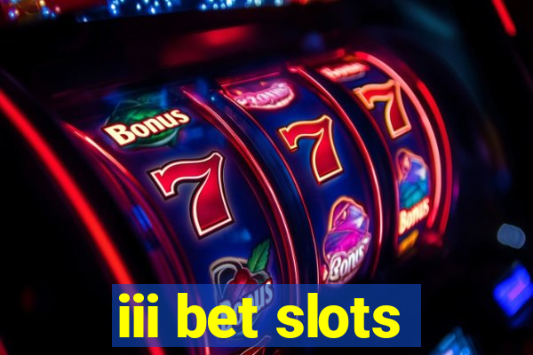 iii bet slots