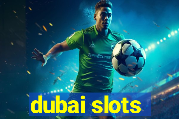 dubai slots