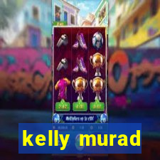 kelly murad