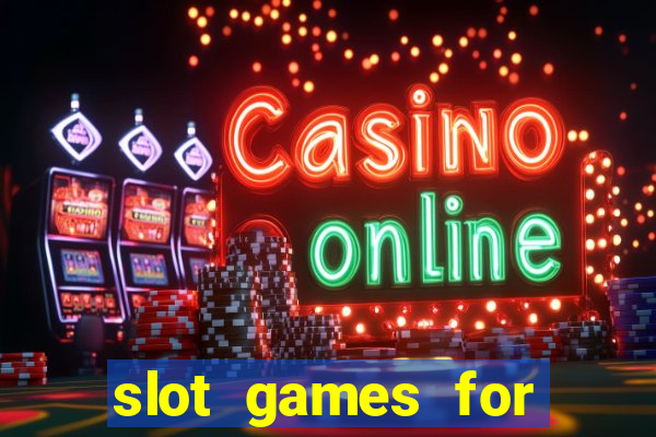 slot games for free no download