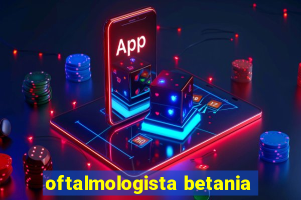 oftalmologista betania