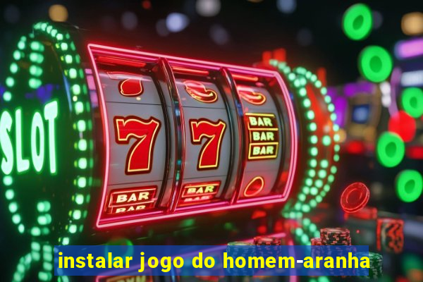 instalar jogo do homem-aranha