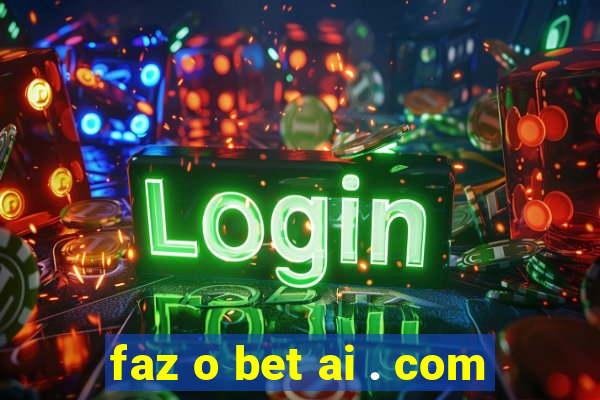 faz o bet ai . com