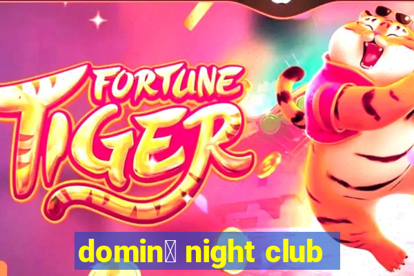 domin贸 night club