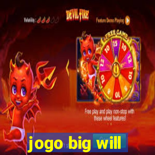 jogo big will