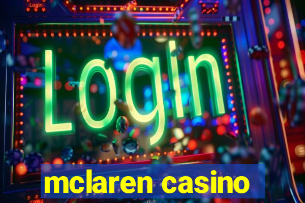 mclaren casino