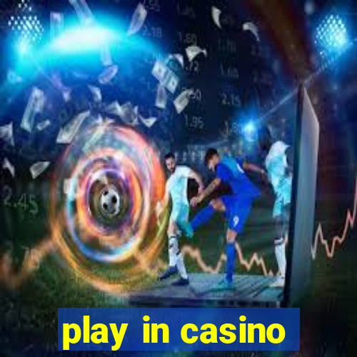 play in casino