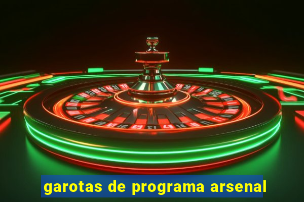 garotas de programa arsenal