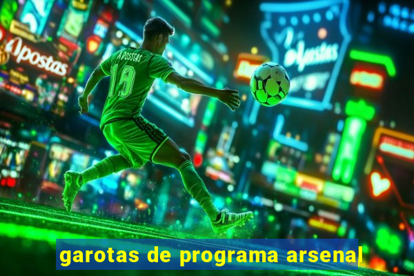 garotas de programa arsenal