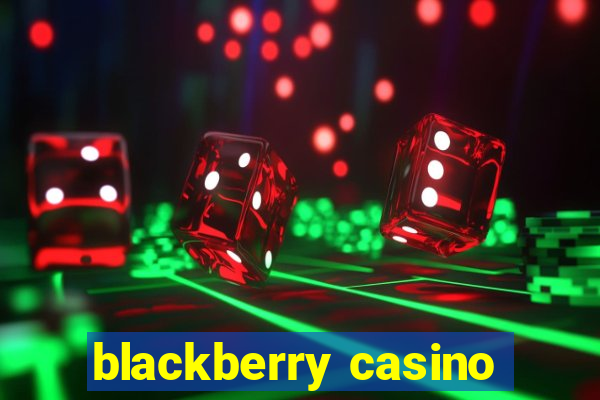 blackberry casino