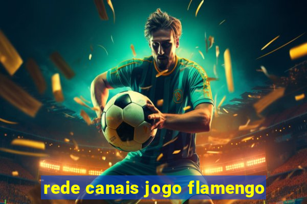 rede canais jogo flamengo