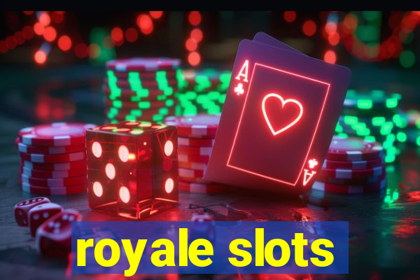 royale slots