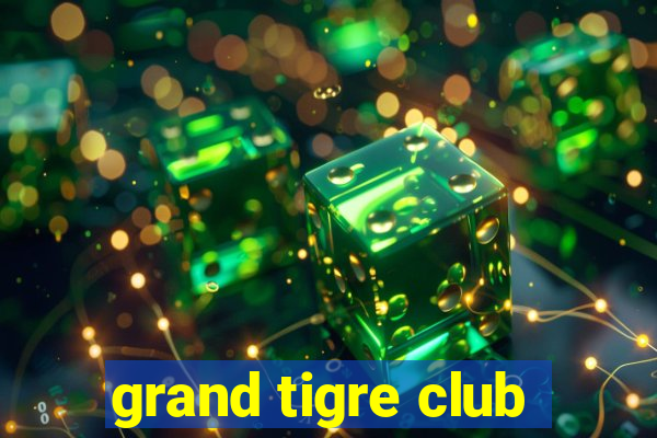 grand tigre club