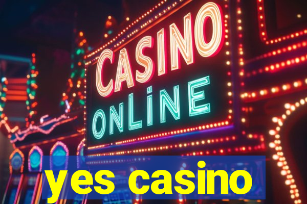 yes casino