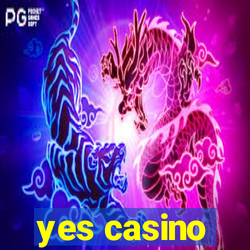 yes casino