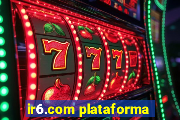 ir6.com plataforma