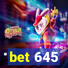 bet 645