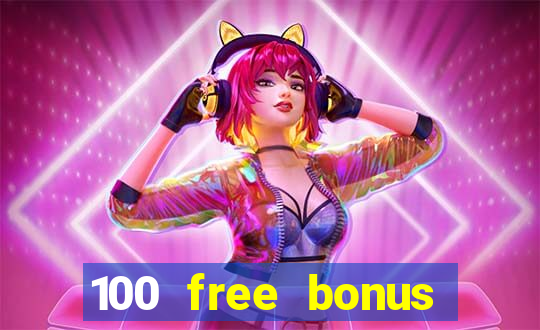 100 free bonus casino no deposit gcash