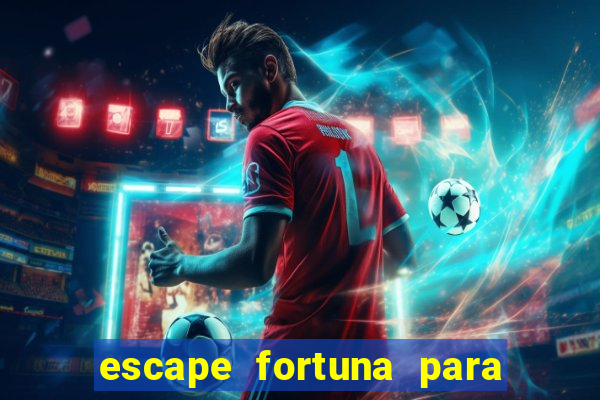 escape fortuna para fan 160