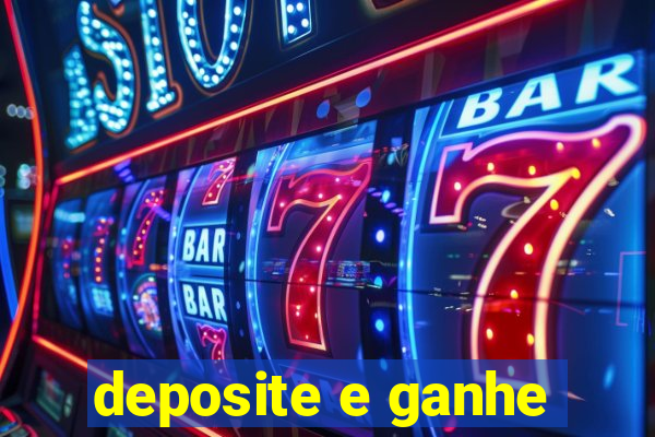 deposite e ganhe