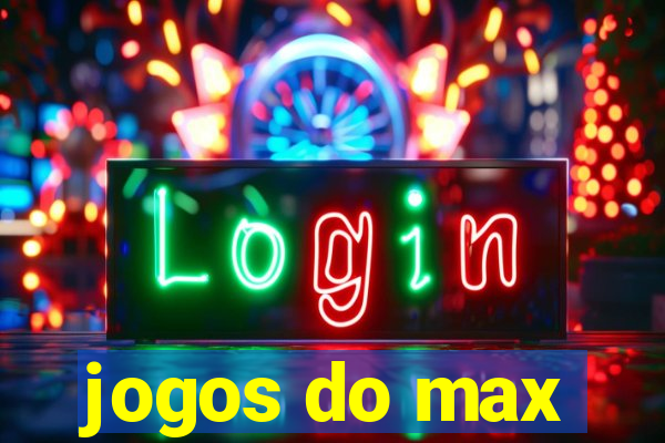 jogos do max