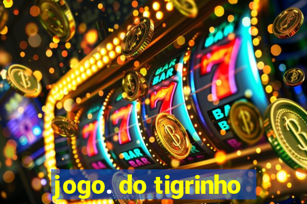 jogo. do tigrinho