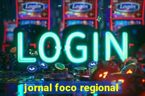 jornal foco regional