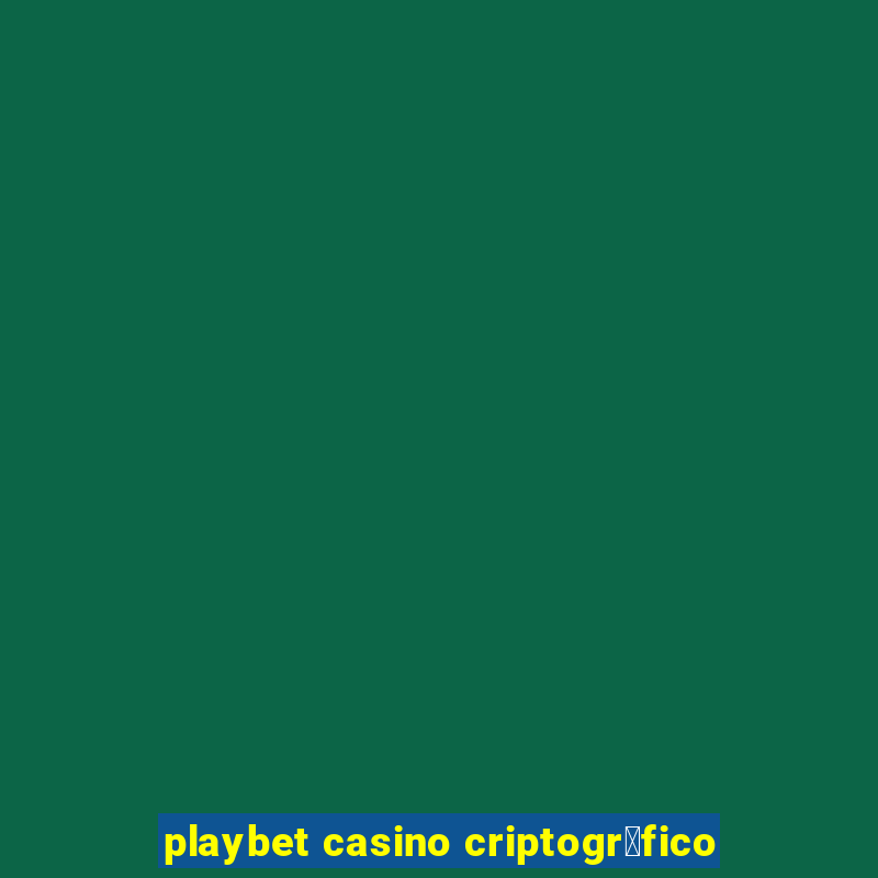 playbet casino criptogr谩fico