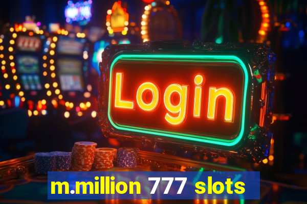 m.million 777 slots