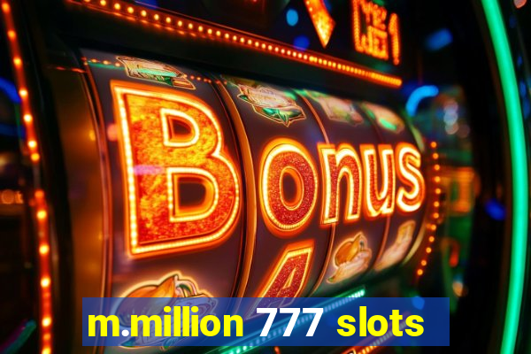 m.million 777 slots