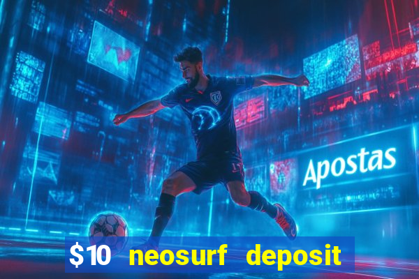 $10 neosurf deposit casinos australia