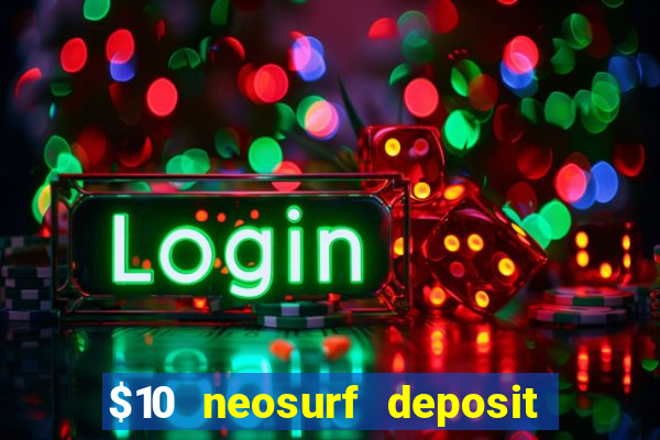 $10 neosurf deposit casinos australia