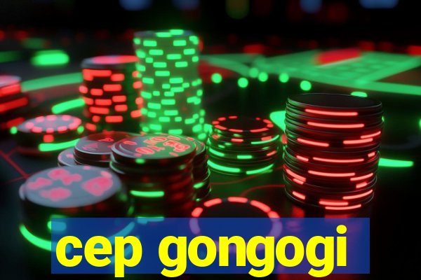 cep gongogi