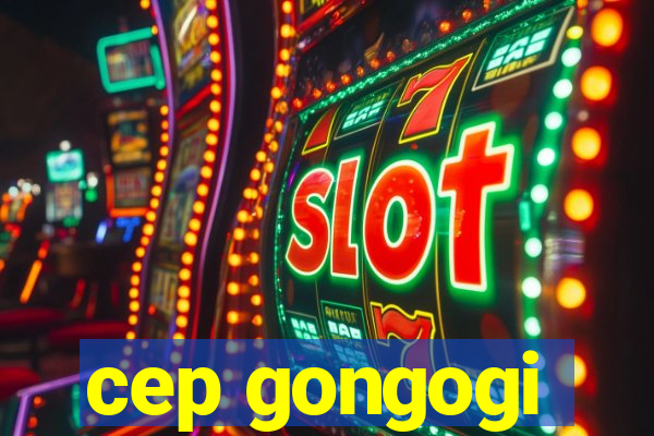 cep gongogi