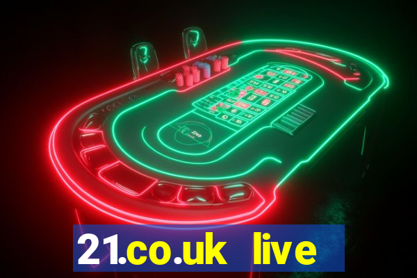 21.co.uk live casino offer