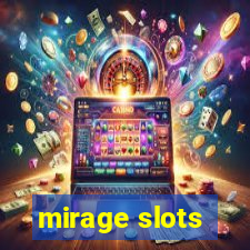 mirage slots