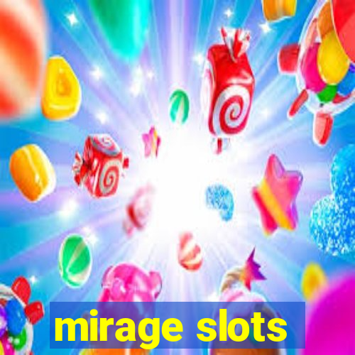 mirage slots