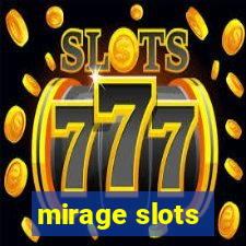 mirage slots