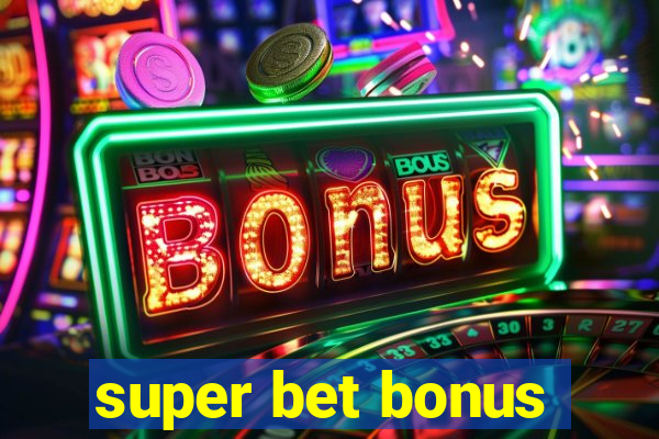 super bet bonus