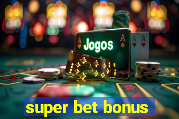 super bet bonus