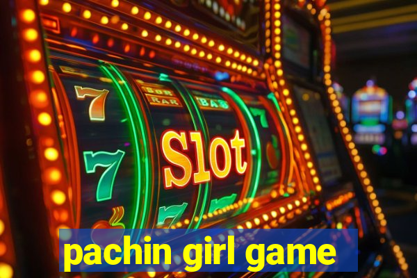 pachin girl game