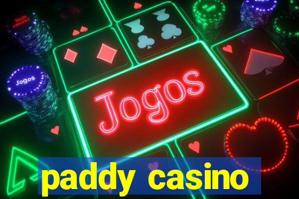 paddy casino