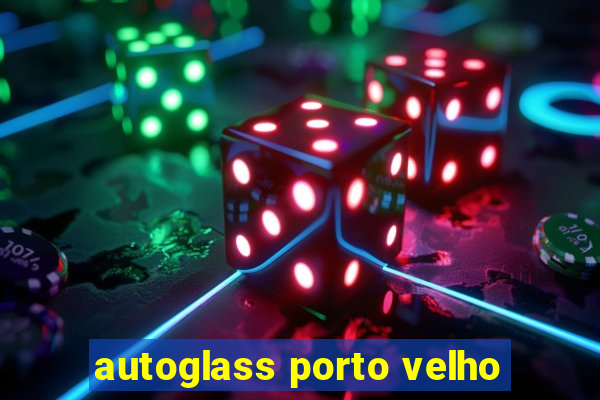 autoglass porto velho