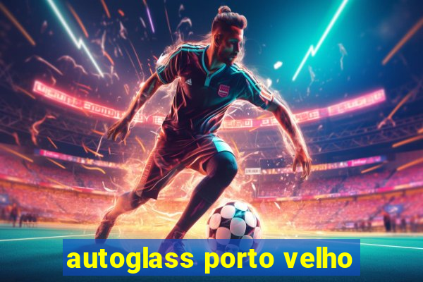 autoglass porto velho