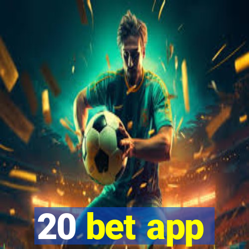 20 bet app