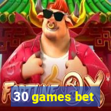 30 games bet