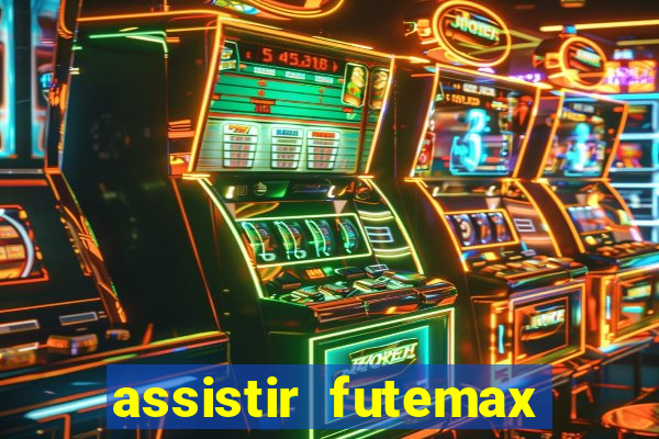 assistir futemax real madrid