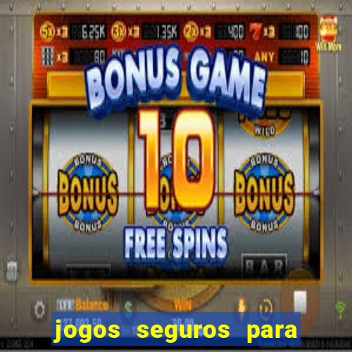 jogos seguros para ganhar dinheiro