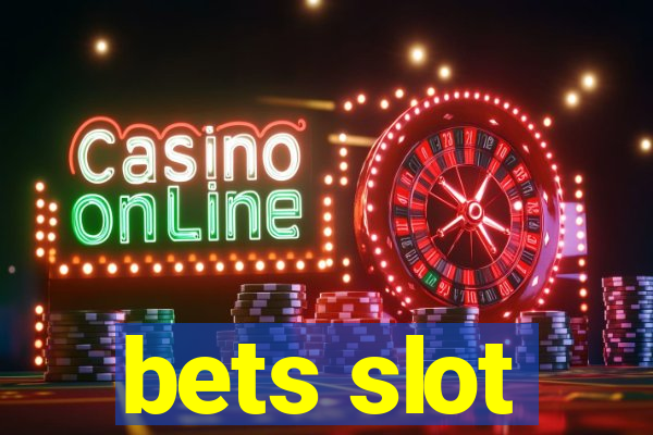 bets slot