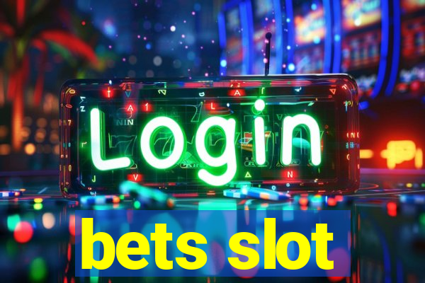 bets slot